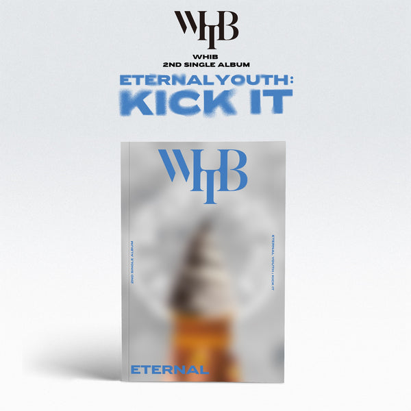 WHIB | 휘브 | 2nd Single Album [ ETERNAL YOUTH: KICK IT ]