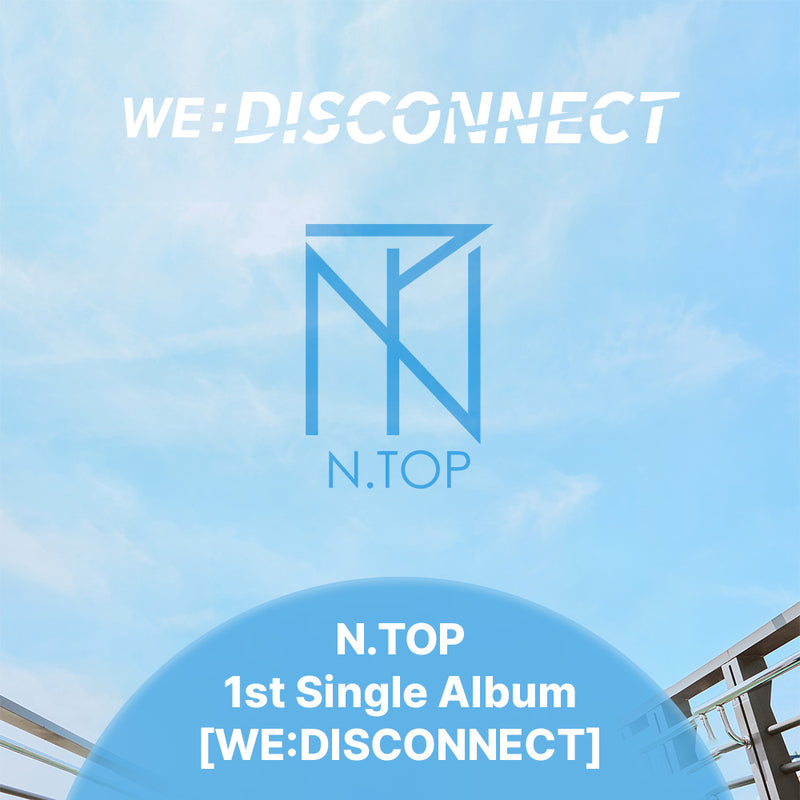 N.TOP | 엔탑 | 1st Single Album [ WE:DISCONNECT ]