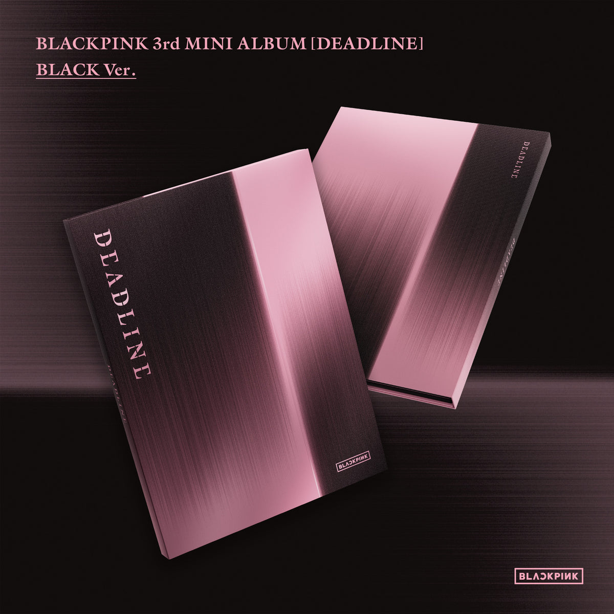 BLACKPINK | 블랙핑크 | 3rd Mini Album [ DEADLINE ]