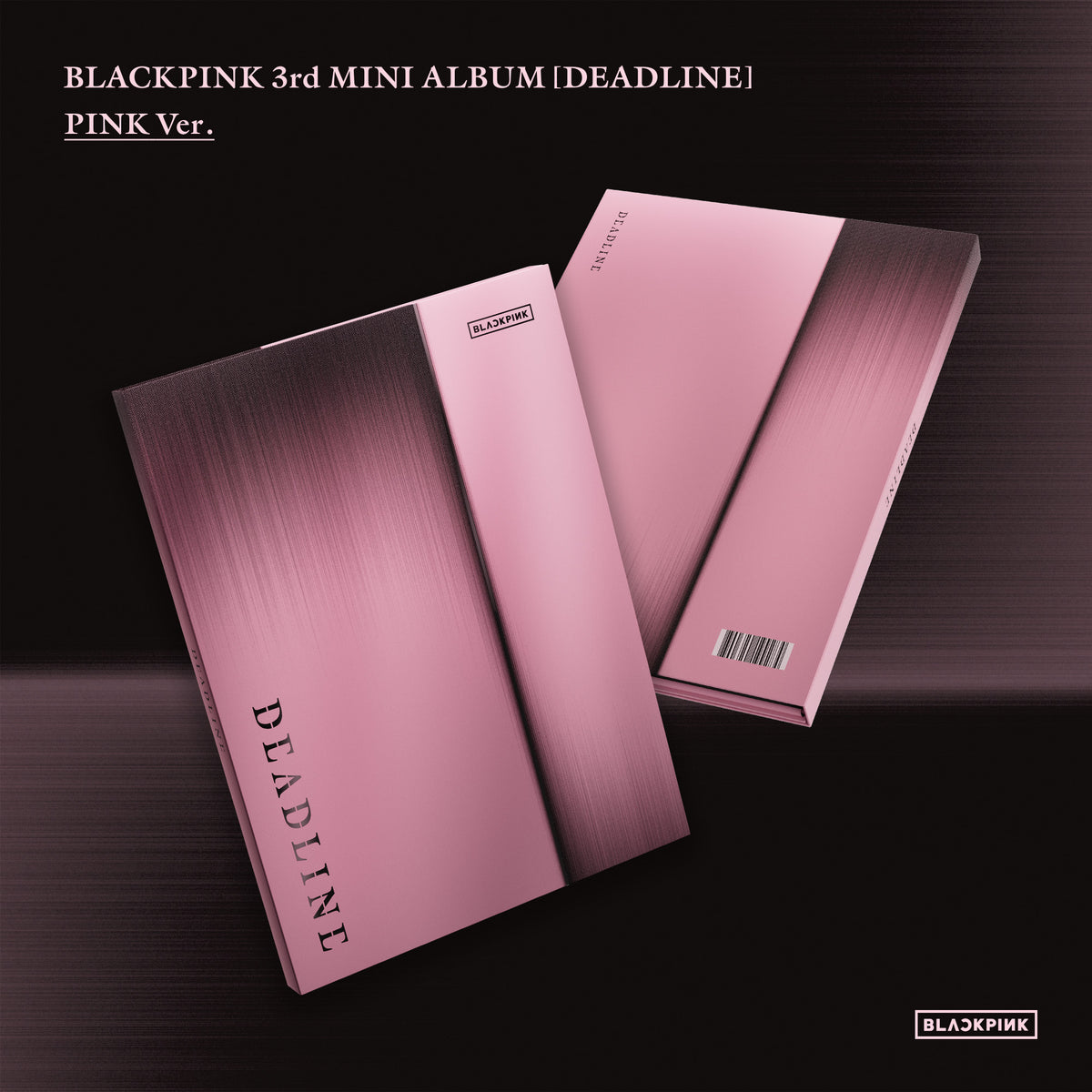 BLACKPINK | 블랙핑크 | 3rd Mini Album [ DEADLINE ]