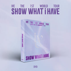 IVE | 아이브 | THE 1ST WORLD TOUR [ SHOW WHAT I HAVE ] DVD Ver + POB