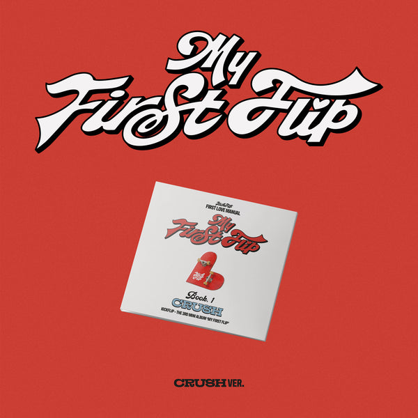 KICKFLIP | 킥플립 | 3rd Mini Album [ MY FIRST FLIP ] Crush Ver