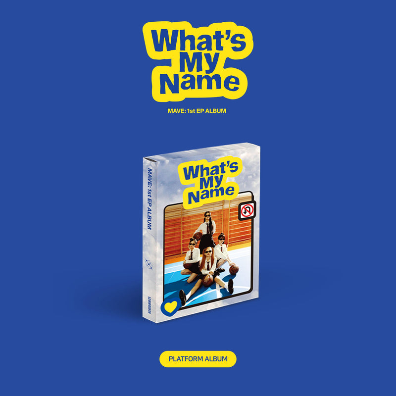 MAVE | 메이브 | 1st Mini Album [ WHAT'S MY NAME ] Platform Ver