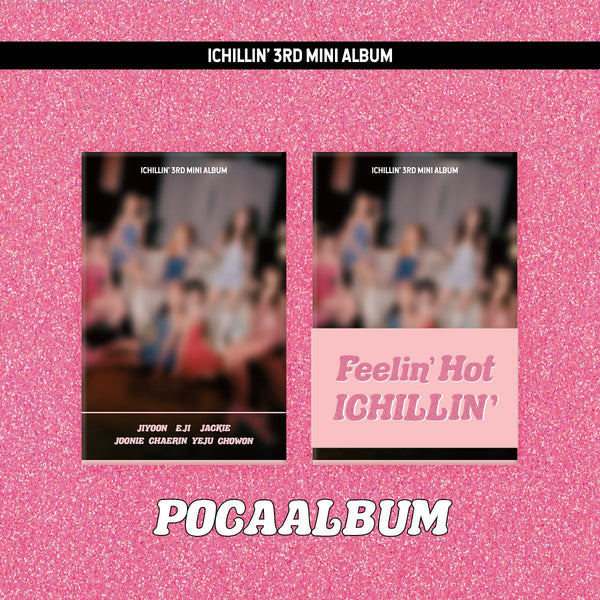ICHILLIN' | 아이칠린 | 3rd Mini Album [ FEELIN' HOT ] Poca Ver