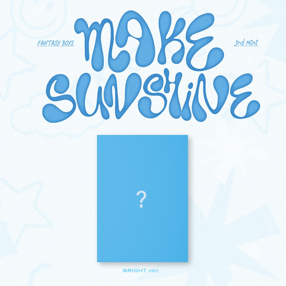 FANTASY BOYS | 판타지보이즈 | 3rd Mini Album [ MAKE SUNSHINE ]