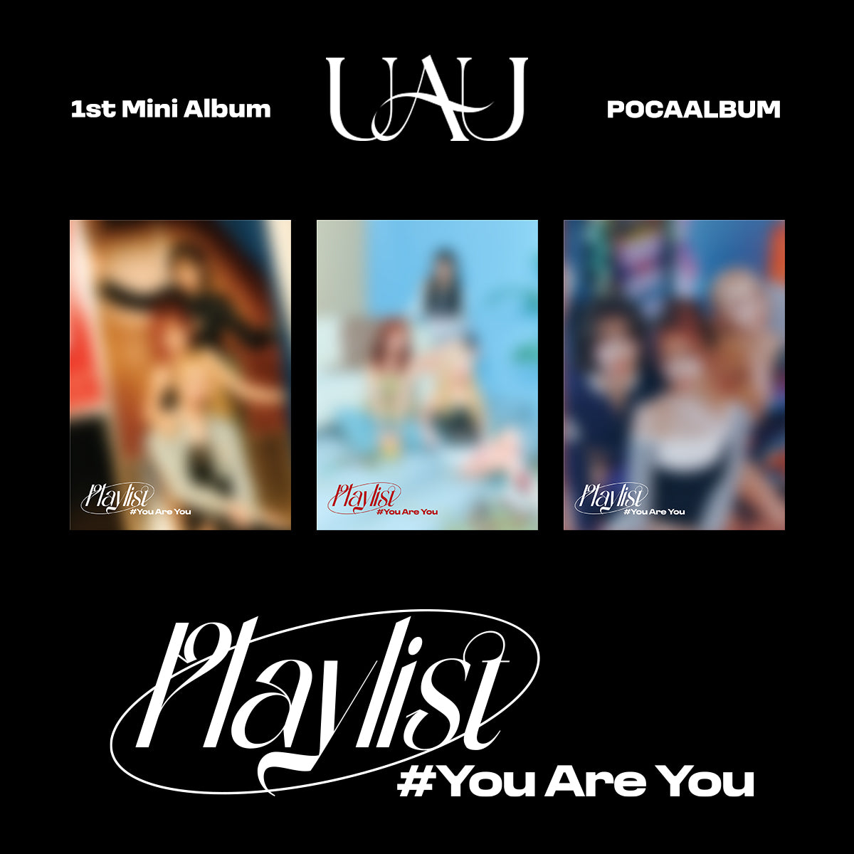 UAU | 유아유 | 1st Mini Album [ PLAYLIST #YOU ARE YOU ] Poca Album Ver