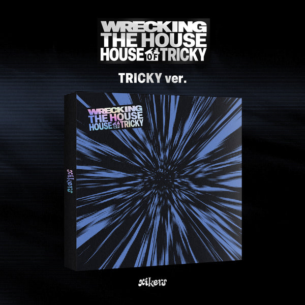 XIKERS | 싸이커스 | 6th Mini Album [ HOUSE OF TRICKY : WRECKING THE HOUSE ]