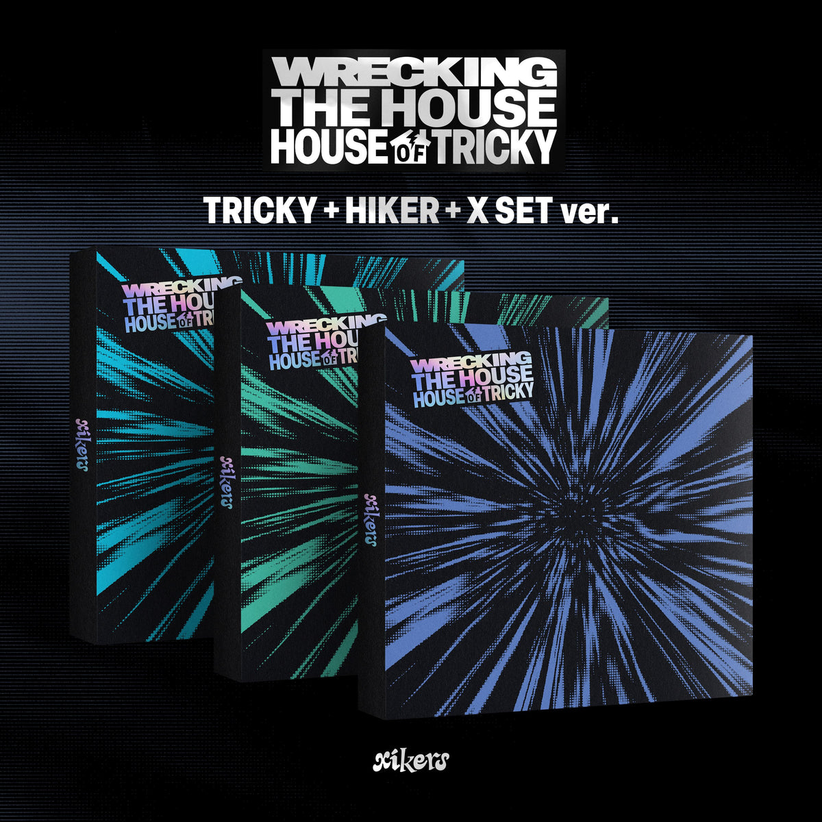 XIKERS | 싸이커스 | 6th Mini Album [ HOUSE OF TRICKY : WRECKING THE HOUSE ]
