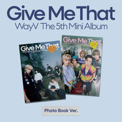 WAYV | 웨이션브이 | 5th Mini Album [ GIVE ME THAT ] Photobook Ver