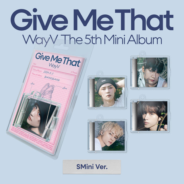 WAYV | 웨이션브이 | 5th Mini Album [ GIVE ME THAT ] SMini Ver