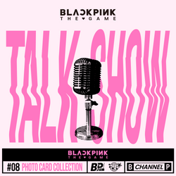 BLACKPINK | 블랙핑크 | BLACKPINK THE GAME THE PHOTOCARD COLLECTION [ TALK SHOW ]