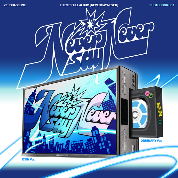 ZEROBASEONE | 제로베이스원 | 1st Full Album [ NEVER SAY NEVER ] Photobook Ver + APPLEMUSIC POB