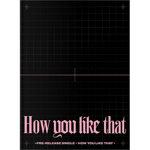 BLACKPINK | 블랙핑크 | Single Album : HOW YOU LIKE THAT [SPECIAL EDITION]