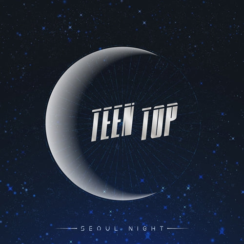 TEEN TOP | 틴탑 | 8th Mini : SEOUL NIGHT