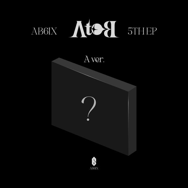 AB6IX | 에이비식스 | 5th EP [ A TO B ]