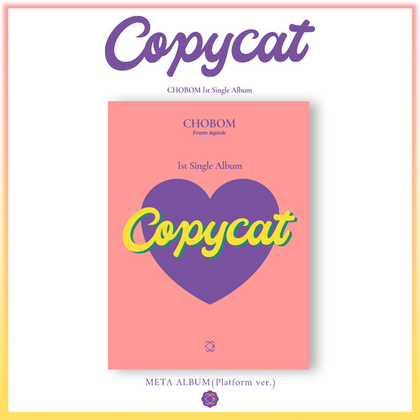 Chobom | 초롱&보미 | 1st Single Album [ Copycat ] Meta Album ( Platform Ver. )