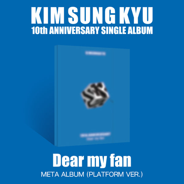 KIM SUNG KYU | 김성규 | 10th Anniversary Single [ DEAR MY FAN ] Meta Album
