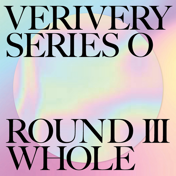 VERIVERY | 베리베리 | 1st Full Length Album Series 'O' [ ROUND 3: WHOLE ]