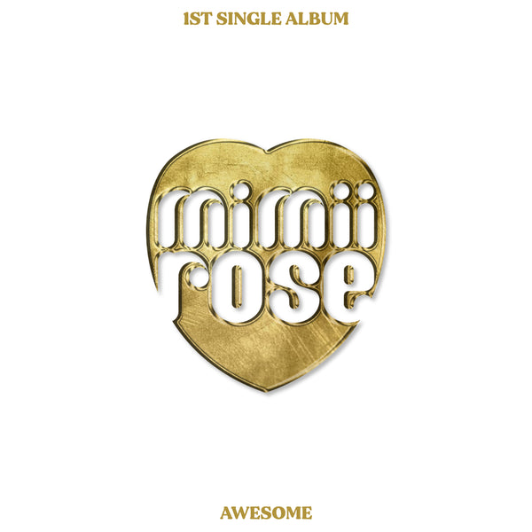 MIMIIROSE | 미미로즈 | 1st Single [ AWESOME ]