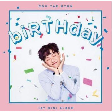 ROH TAE HYUN | 노태현 | 1st Mini Album : BIRTHDAY