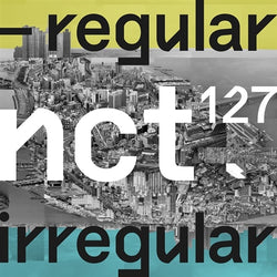 NCT 127 | 엔시티 127 | 1st Album : REGULAR-IRREGULAR