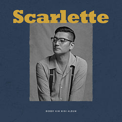BOBBY KIM | 바비킴 | 1st Mini Album : SCARLETTE