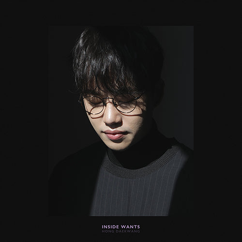 HONG DAE KWANG | 홍대광 | Mini Album : INSIDE WANTS