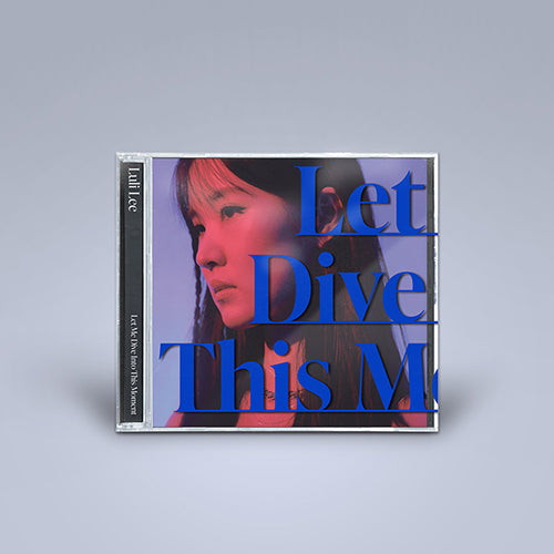 LULI LEE | 이루리 | LET ME DIVE INTO THIS MOMENT