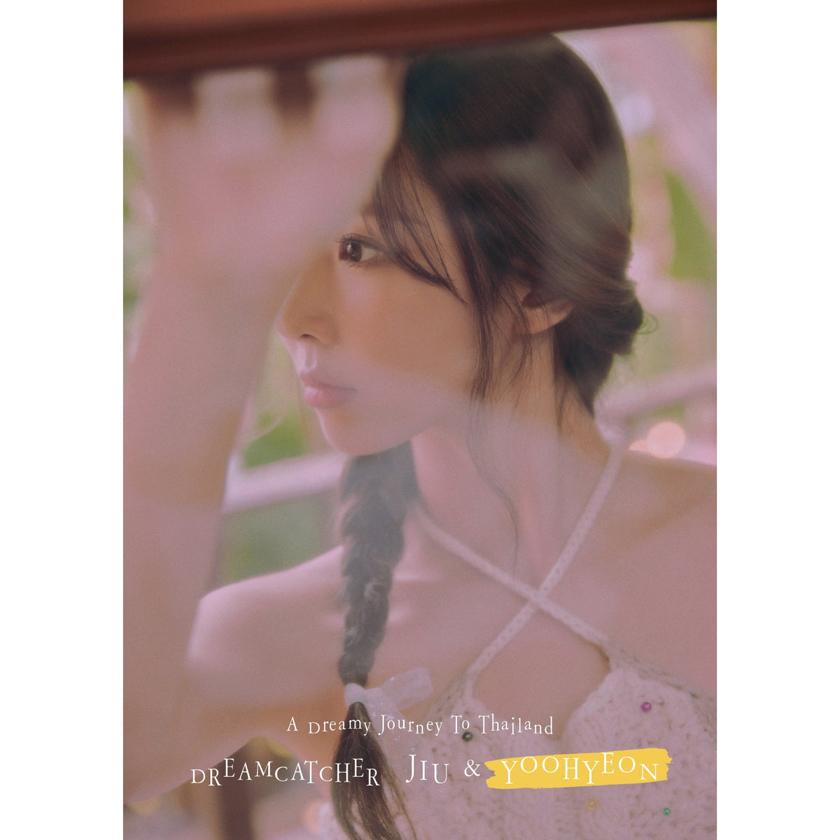 DREAMCATCHER JIU & YOOHYEON | 드림캐쳐 지유 & 유현 | [ A Dreamy Journey to Thailand ] Photobook